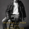 No Time Like The Future: An Optimist Considers Mortality — By Michael J. Fox -Media Collection Shop 38117610848481 No Time Like The Future