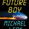 Future Boy: Back To The Future And My Journey Through The Space-Time Continuum — By Michael J. Fox And Nelle Fortenberry 1 Future Boy: Back To The Future And My Journey Through The Space-Time Continuum — By Michael J. Fox And Nelle Fortenberry -Media Collection Shop 38117640962273 9781250866783 75099